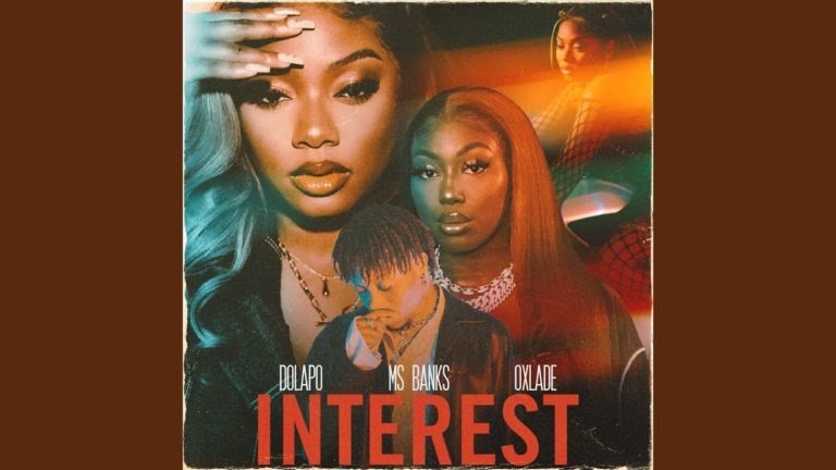 Dolapo – Interest ft. Ms Banks & Oxlade Mp3 Download