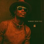 E.L – Nobody Send You Mp3