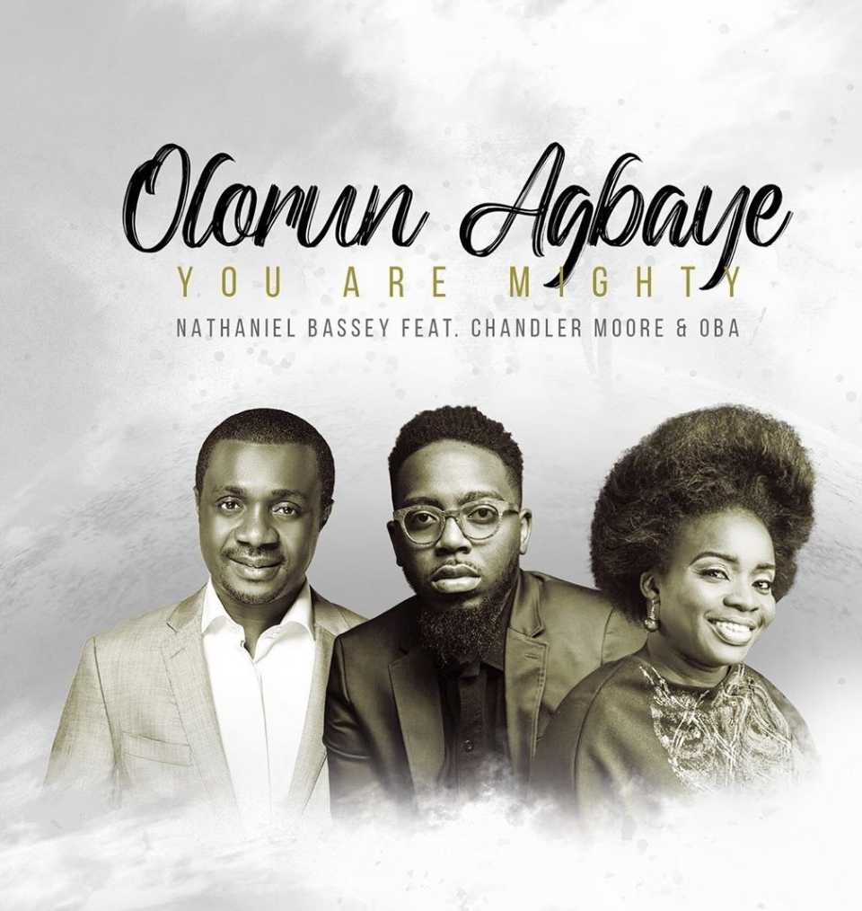 [Music] Nathaniel Bassey – Olorun Agbaye ft. Chandler Moore & OBa