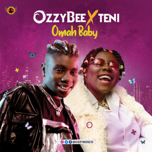 [Music] OzzyBee – Omah Baby ft. Teni