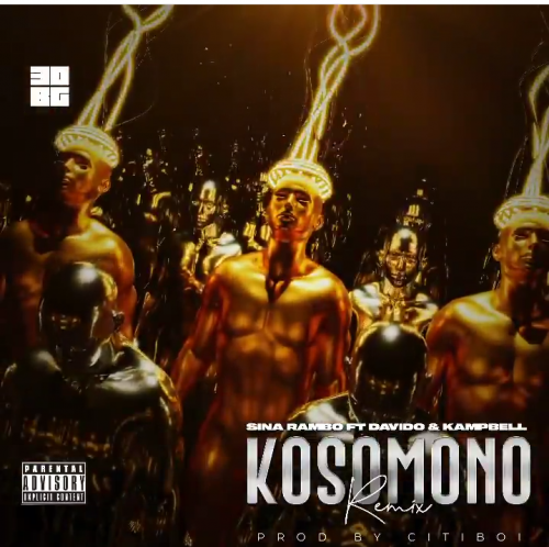 Sina Rambo – Kosomono (Remix) ft. Davido & Kampbell