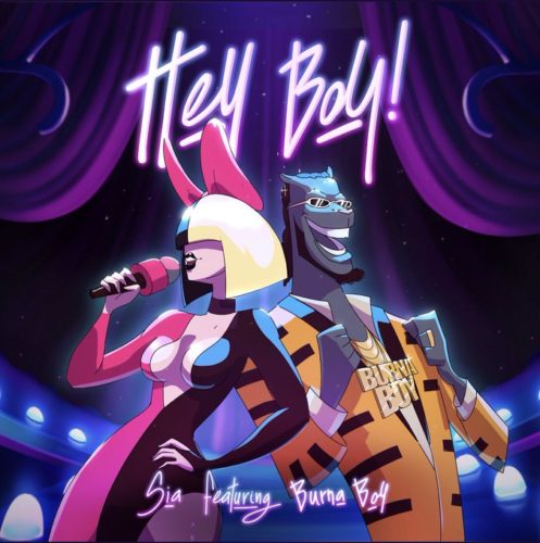 [Lyrics] Sia – Hey Boy (Remix) Lyrics ft. Burna Boy