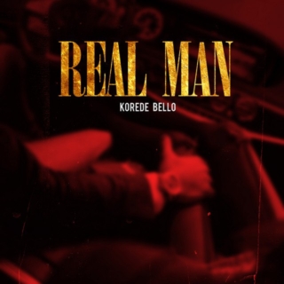 [Lyrics] Korede Bello – Real Man