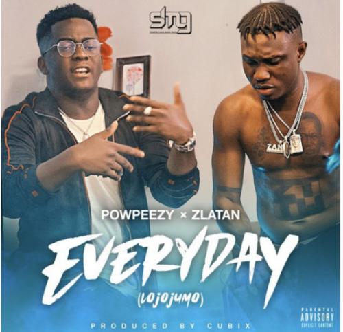 Powpeezy - Everyday (Lojojumo) ft. Zlatan