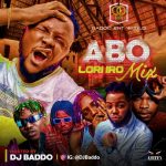 DJ Baddo – Abo Lori Ro MIXTAPE