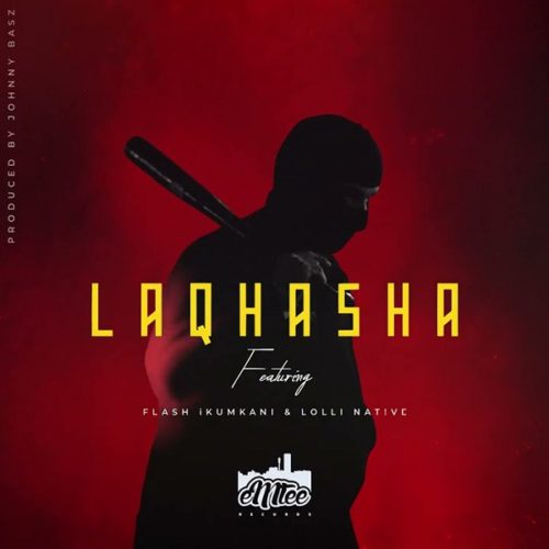 Emtee – Laqhasha Lyrics ft. Flash Ikumkani & Lolli Native