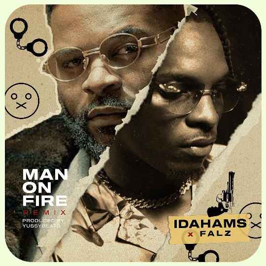 Idahams – Man on Fire (Remix) ft Falz