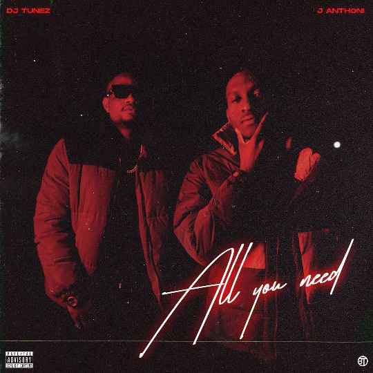 DJ Tunez – All You Need EP ft. J. Anthoni