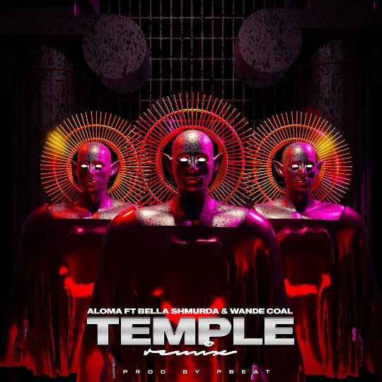 Aloma – Temple (Remix) ft. Bella Shmurda & Wande Coal