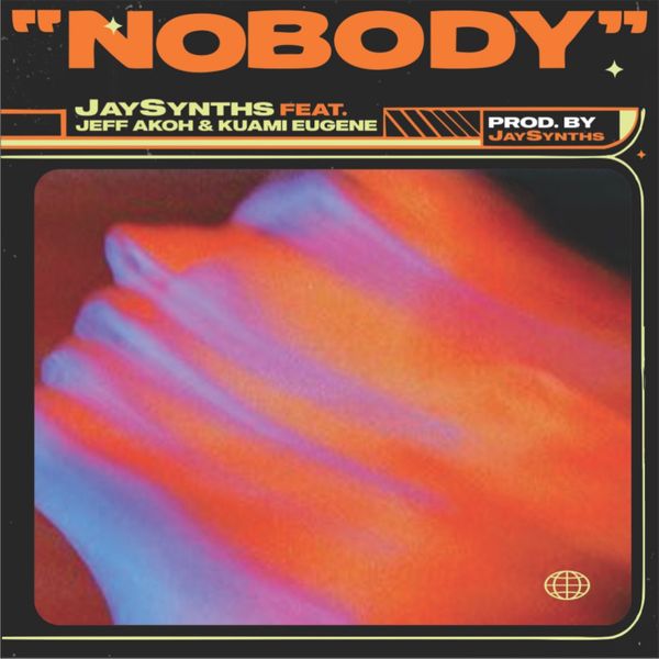 Jaysynths – Nobody ft. Jeff Akoh & Kuami Eugene