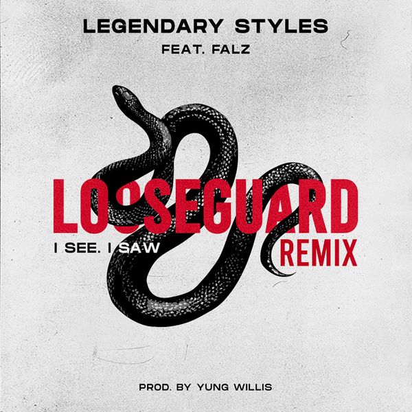 [Lyrics] Styles – Looseguard (I See I Saw) Remix Ft. Falz