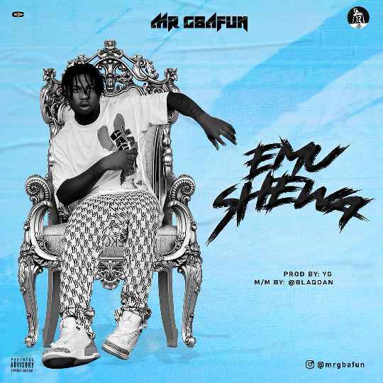 Mr Gbafun – Emushewa