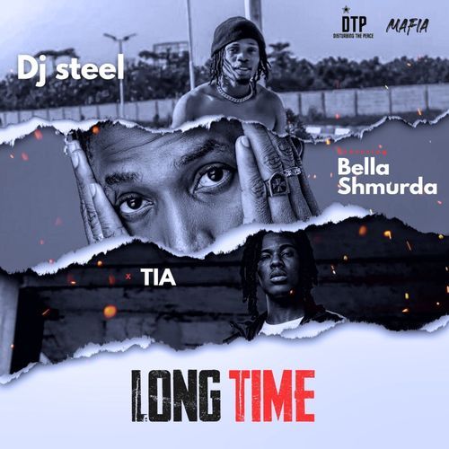 DJ Steel – Long Time Ft. Bella Shmurda, TIA