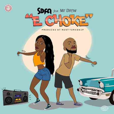 Sefa – E Choke ft. Mr Drew