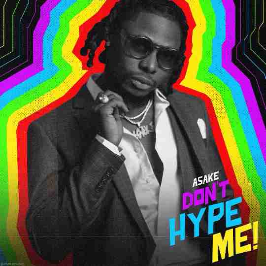 Asake – Don’t Hype Me