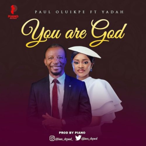 Dr Paul – You Are God ft. Yadah