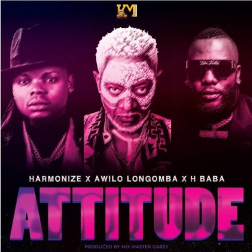 Attitude Lyrics by Harmonize ft. Awilo Longomba & H Baba