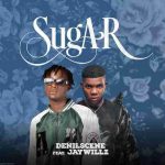 Denilscene – Sugar Ft. Jaywillz