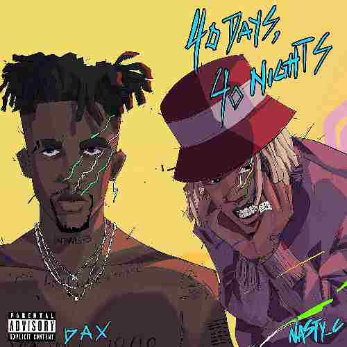 Dax 40 Days 40 Nights Lyrics ft. Nasty C.