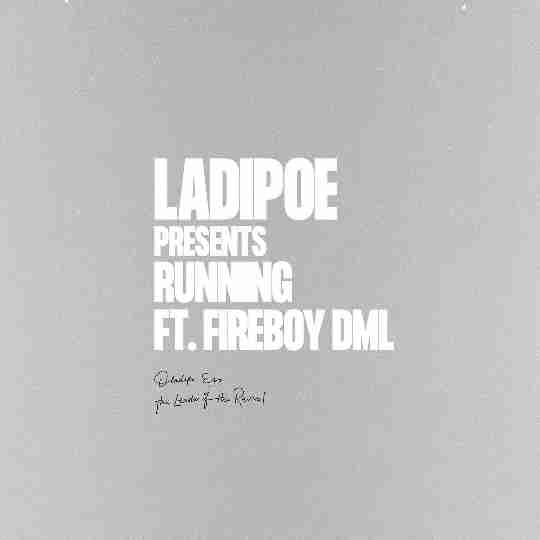 Ladipoe Running Lyrics ft. Fireboy DML