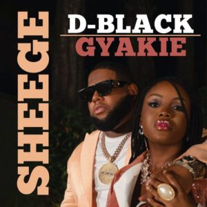 D-Black & Gyakie – Sheege Lyrics