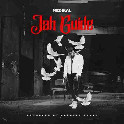 Medikal – Jah Guide