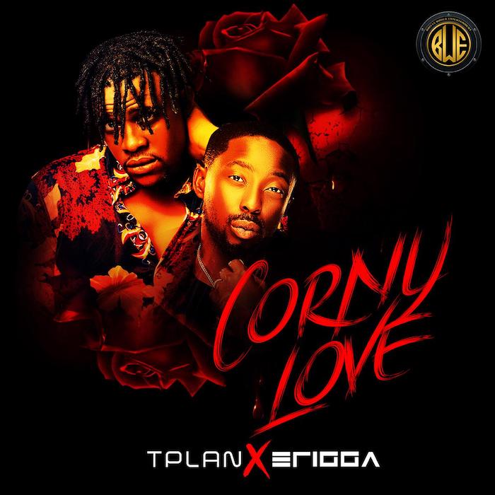 TPlan – Corny Love ft. Erigga