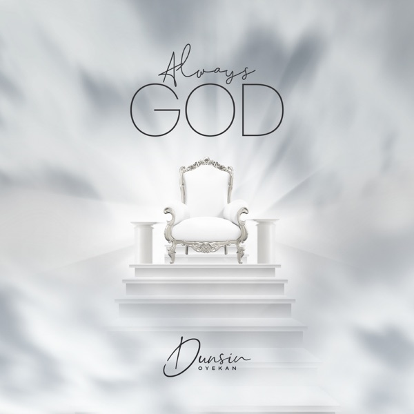 Dunsin Oyekan – Always GOD