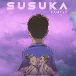 Fameye – Susuka Lyrics