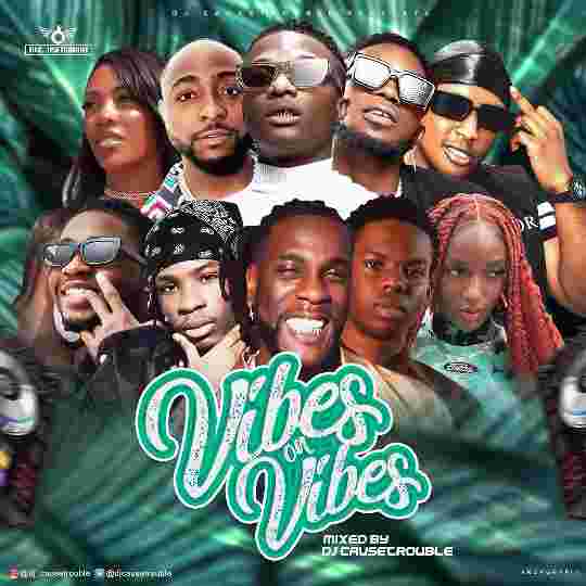 [Mixtape] DJ Causetrouble – Vibes On Vibes