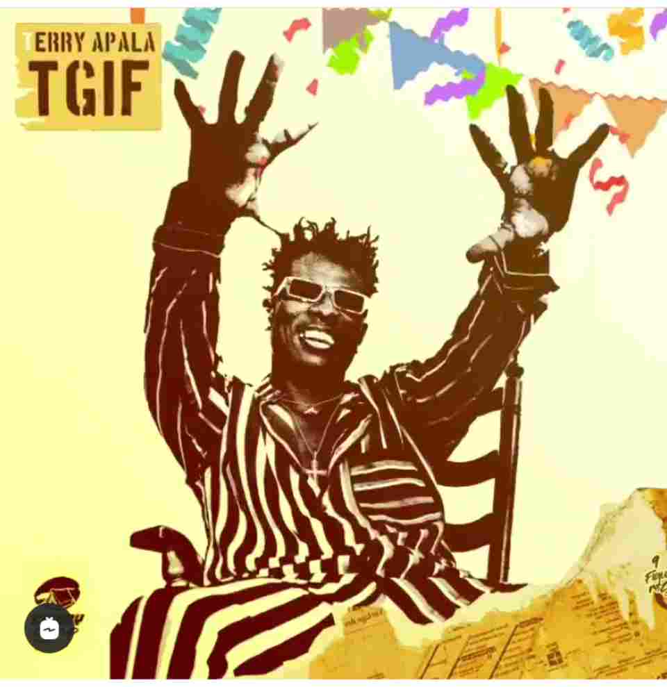 Terry Apala – TGIF Lyrics