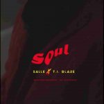 Salle ft. T.I Blaze – Soul Lyrics