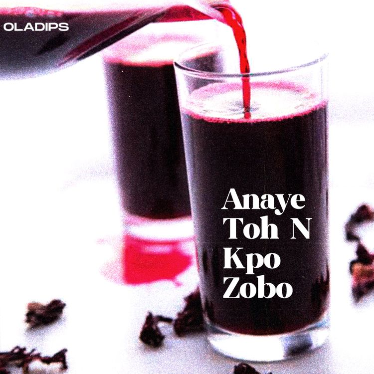 OlaDips – Anaye Toh N Kpo Zobo