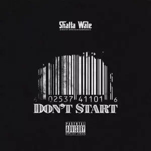 Shatta Wale – Don’t Start