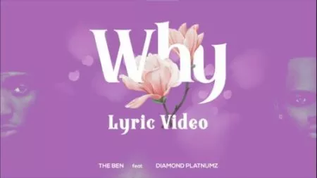 The Ben – Why ft. Diamond Platnumz