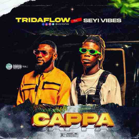 Tridaflow – Cappa ft. Seyi Vibez