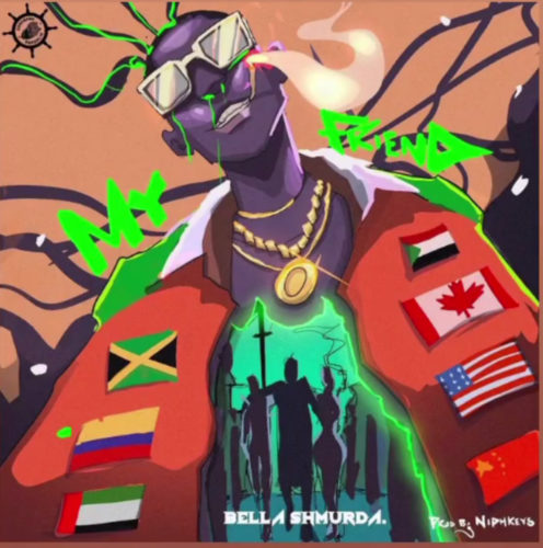 Bella Shmurda – My Friend