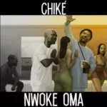 Chike – Nwoke Oma Lyrics