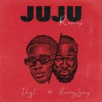 Idyl – Juju (Remix) ft. Harrysong