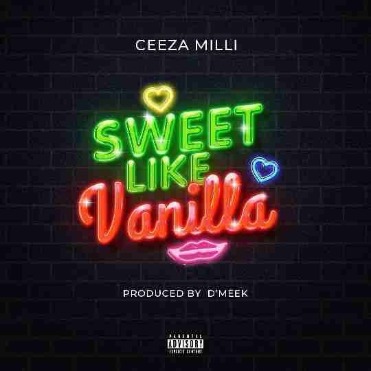 Ceeza Milli Sweet Like Vanilla Lyrics.