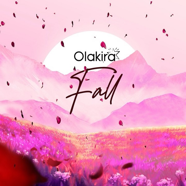 Olakira – Fall Lyrics