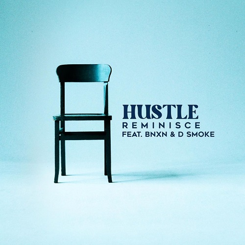 Reminisce ft. BNXN (Buju), D Smoke – Hustle Lyrics