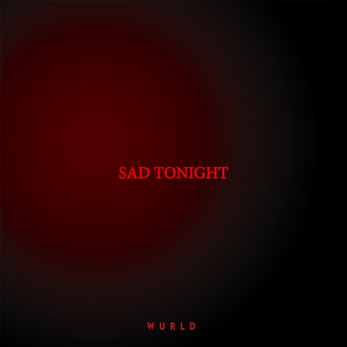 WurlD – Sad Tonight Lyrics