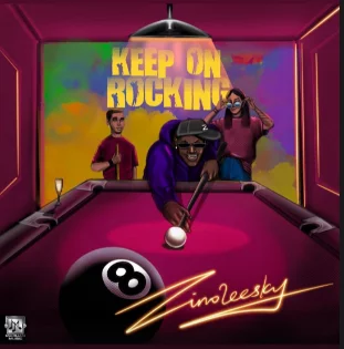 Zinoleesky – Keep On Rocking Lyrics