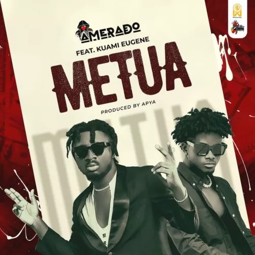 Amerado ft Kuami Eugene – Metua Lyrics