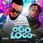 Dablack ft. Balloranking – Ogologo