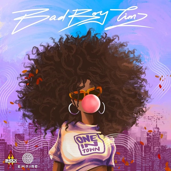 Bad Boy Timz – One In Town Lyrics