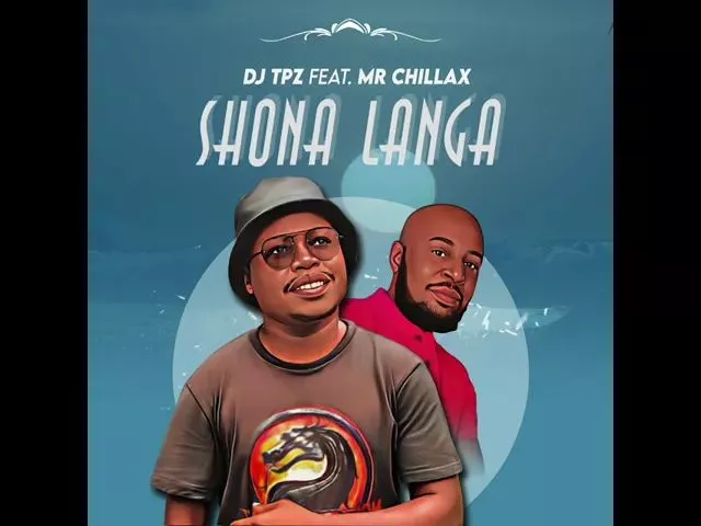 DJ TPZ – Shona Langa ft Mr Chillax