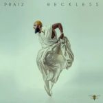 Praiz – Reckless Lyrics