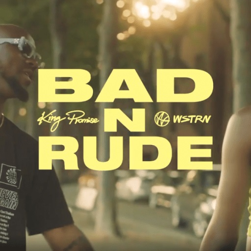 King Promise – Bad & Rude Lyrics (ft. Wstrn)